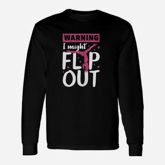 I Might Flip Out Funny Gymnast Cheerleading Gift Unisex Long Sleeve | Crazezy
