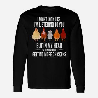 I Might Look Like I'm Listening To You Chickens Farmer Funny Unisex Long Sleeve | Crazezy