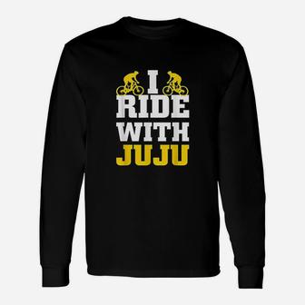 I Ride With Juju Funny Cycle Unisex Long Sleeve | Crazezy