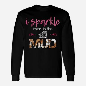 I Sparkle Even In Mud Run Team Princess Funny Mudding Gift Unisex Long Sleeve | Crazezy DE