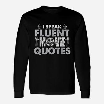 I Speak Fluent Movie Quotes Fun Unisex Long Sleeve | Crazezy