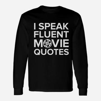 I Speak Fluent Movie Quotes Unisex Long Sleeve | Crazezy