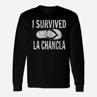 I Survived La Chancla Unisex Long Sleeve | Crazezy AU