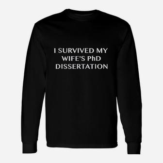I Survived My Wife's Phd Dissertation Unisex Long Sleeve | Crazezy