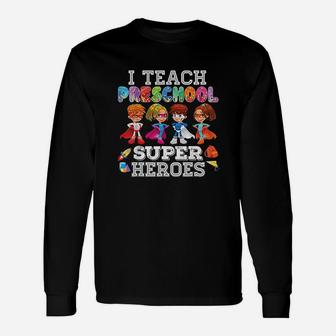 I Teach Preschool Superheroes Unisex Long Sleeve | Crazezy