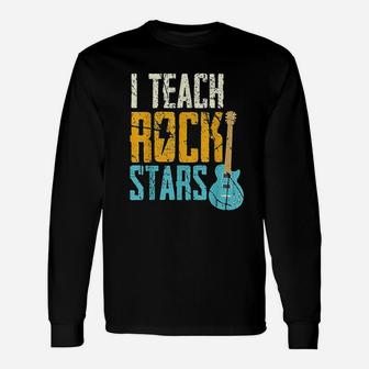 I Teach Rockstars Unisex Long Sleeve | Crazezy AU