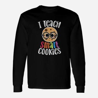 I Teach Smart Cookies Unisex Long Sleeve | Crazezy