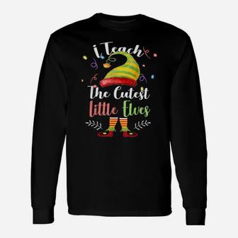 I Teach The Cutest Little Elves Xmas Funny Christmas Teacher Unisex Long Sleeve | Crazezy AU