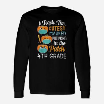 I Teach The Cutest Pumpkins In The Patch 4Th Grade Unisex Long Sleeve | Crazezy