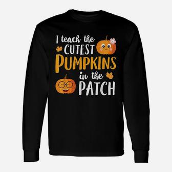 I Teach The Cutest Pumpkins In The Patch Unisex Long Sleeve | Crazezy DE