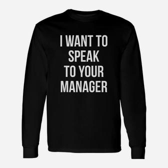 I Want To Speak To Your Manager Funny Employee Karen Meme Unisex Long Sleeve | Crazezy DE