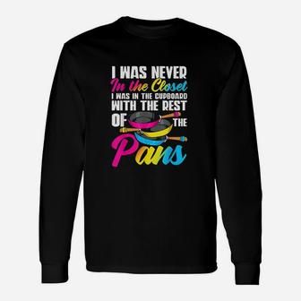 I Was Never In The Closet Unisex Long Sleeve | Crazezy
