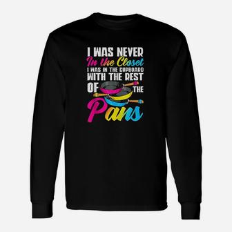 I Was Never In The Closet Unisex Long Sleeve | Crazezy