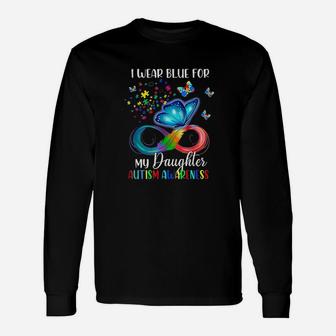 I Wear Blue For My Daughter Autism Awareness Mom Dad Unisex Long Sleeve | Crazezy