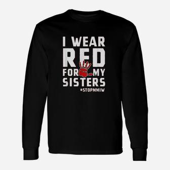 I Wear Red For My Sisters Native American Indigenous Women Unisex Long Sleeve | Crazezy DE