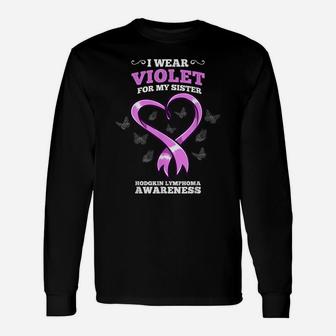 I Wear Violet For My Sister Hodgkin Lymphoma Awareness Unisex Long Sleeve | Crazezy UK