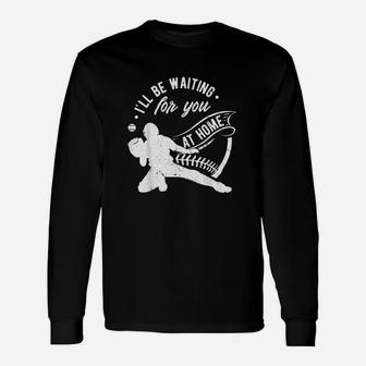 I Will Be Waiting For You Unisex Long Sleeve | Crazezy DE