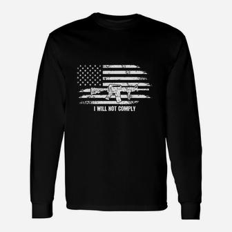 I Will Not Comply Come And Try To Take It Unisex Long Sleeve | Crazezy UK