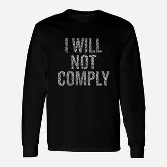 I Will Not Comply Unisex Long Sleeve | Crazezy DE