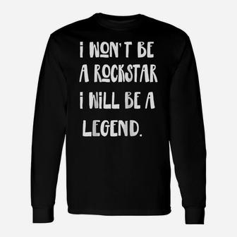 I Won't Be A Rockstar I Will Be A Legend Raglan Baseball Tee Unisex Long Sleeve | Crazezy DE