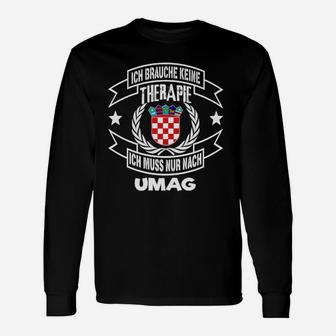 Ich brauche keine Therapie, nur Umag Langarmshirts mit kroatischem Wappen, Urlaubserinnerungs-Tee - Seseable