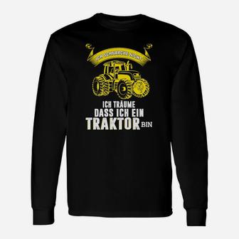 Ich Traume Dass Ich Ein Traktor Langarmshirts - Seseable