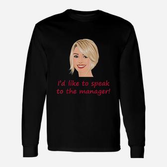 Id Like To Speak To The Manager Says Karen Unisex Long Sleeve | Crazezy DE