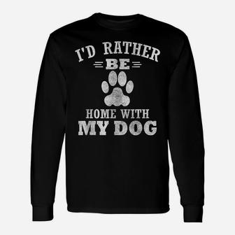I'd Rather Be At Home With My Dog Mom & Dog Dad Unisex Long Sleeve | Crazezy CA
