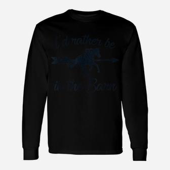 I'd Rather Be In The Barn Funny Horse Owner Retro Vintage Unisex Long Sleeve | Crazezy AU