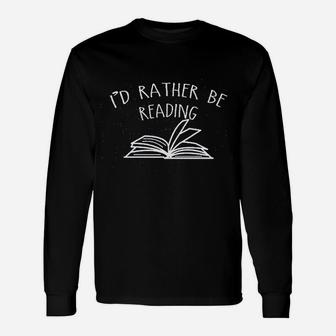 Id Rather Be Reading Long Sleeve T-Shirt - Thegiftio UK