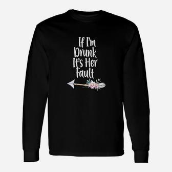 If Im Drunk Its Her Fault Matching Best Friend Gift Wine Unisex Long Sleeve | Crazezy CA