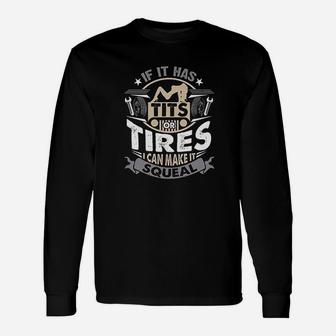If It Has Tires I Can Make It Squeal Ride Unisex Long Sleeve | Crazezy UK