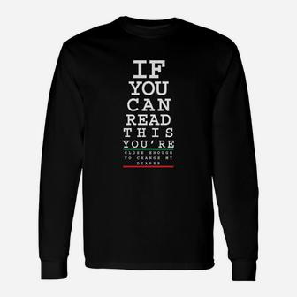 If You Can Read This You Are Close Enough To Change My Diaper Unisex Long Sleeve | Crazezy CA