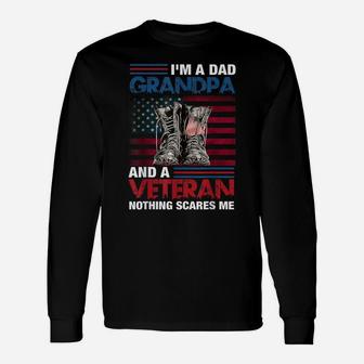 I'm A Dad Grandpa And A Veteran Nothing Scares Me Funny Unisex Long Sleeve | Crazezy AU