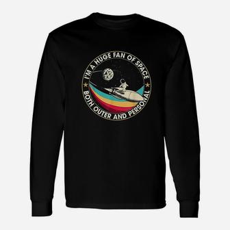 Im A Huge Fan Of Space Both Outer And Personal Unisex Long Sleeve | Crazezy