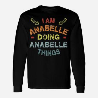 I'm Anabelle Doing Anabelle Things Cool Funny Christmas Gift Unisex Long Sleeve | Crazezy