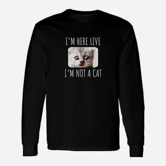 Im Here Live Im Not A Cat Zoom Meme Humor Gifts Unisex Long Sleeve | Crazezy