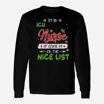 I'm An Icu Nurse Of Course I'm On The Nice List Xmas Long Sleeve T-Shirt - Monsterry AU