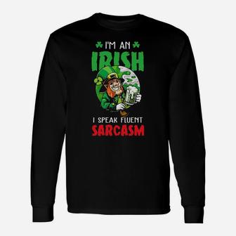 I'm An Irish I Speak Fluent Sarcasm Long Sleeve T-Shirt - Monsterry