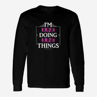 Im June Doing June Things Funny First Name Gift Unisex Long Sleeve | Crazezy UK