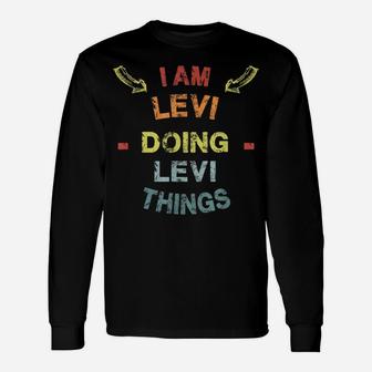 I'm Levi Doing Levi Things Cool Funny Christmas Gift Unisex Long Sleeve | Crazezy