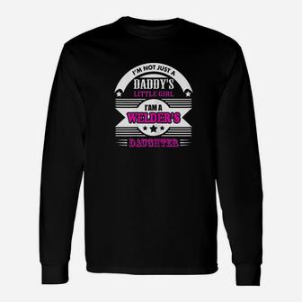 Im Not Just Daddys Little Girl I Am Welders Daughter Unisex Long Sleeve | Crazezy AU
