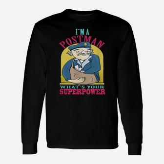 I'm A Postman What's Your Superpower Long Sleeve T-Shirt - Monsterry