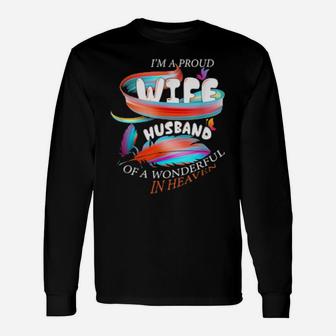 I'm A Proud Wife Of The Wonderful Husband In Heaven Long Sleeve T-Shirt - Monsterry