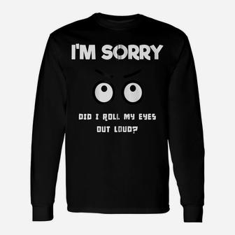 I'm Sorry, Did I Roll My Eyes Out Loud Funny Sarcasm Irony Zip Hoodie Unisex Long Sleeve | Crazezy