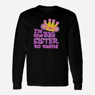Im The Big Sister To Twins Unisex Long Sleeve | Crazezy CA