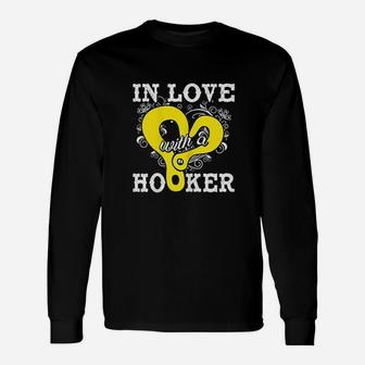 In Love With A Hooker Tow Truck Driver Wife Gift Unisex Long Sleeve | Crazezy CA