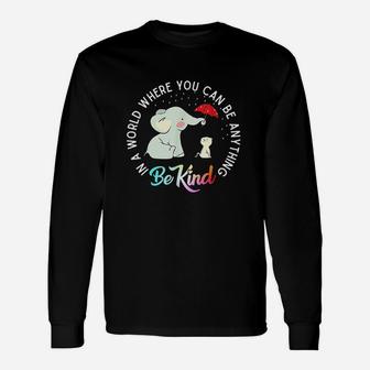 In World Where You Can Be Anything Be Kind Elephant Umbrella Unisex Long Sleeve | Crazezy