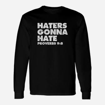 Indica Plateau Haters Gonna Hate Proverbs Unisex Long Sleeve | Crazezy