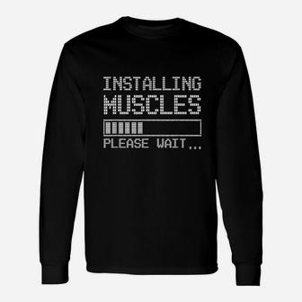 Installing Muscles Loading Please Wait Unisex Long Sleeve | Crazezy